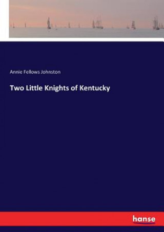 Książka Two Little Knights of Kentucky Annie Fellows Johnston