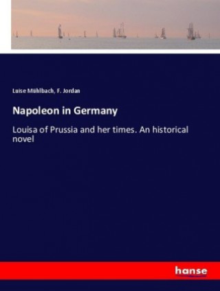 Kniha Napoleon in Germany Luise Mühlbach