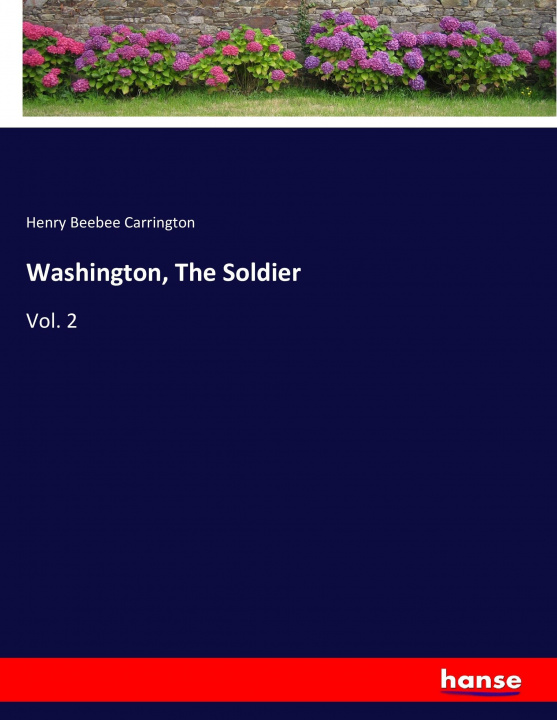 Kniha Washington, The Soldier Henry Beebee Carrington