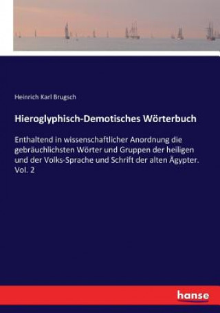 Könyv Hieroglyphisch-Demotisches Woerterbuch Heinrich Karl Brugsch