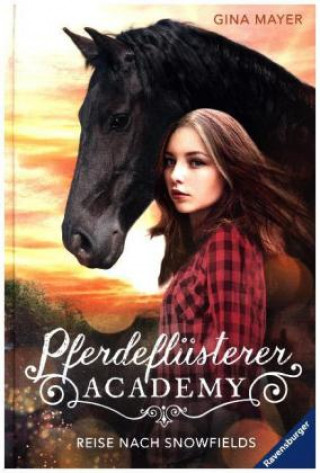 Kniha Pferdeflüsterer-Academy, Band 1: Reise nach Snowfields Gina Mayer