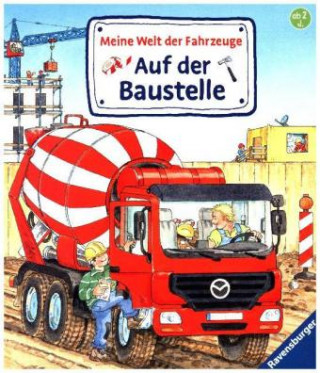 Könyv Meine Welt der Fahrzeuge: Auf der Baustelle Susanne Gernhäuser