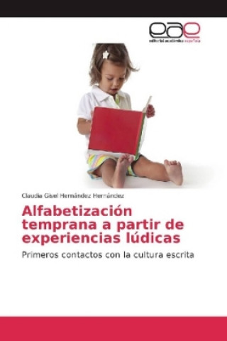 Buch Alfabetización temprana a partir de experiencias lúdicas Claudia Gisel Hernández Hernández