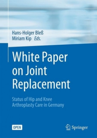 Книга White Paper on Joint Replacement Hans-Holger Bleß