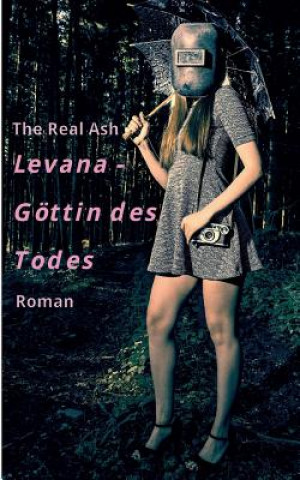 Knjiga Levana - Göttin des Todes The Real Ash
