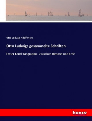 Książka Otto Ludwigs gesammelte Schriften Otto Ludwig