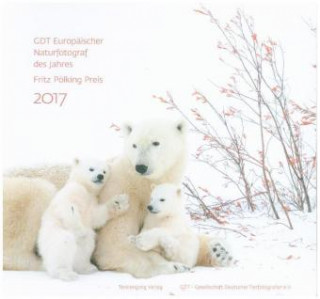 Kniha Europäischer Naturfotograf des Jahres und Fritz Pölking Preis 2017 Gesellschaft Deutscher Tierfotografen e.V.