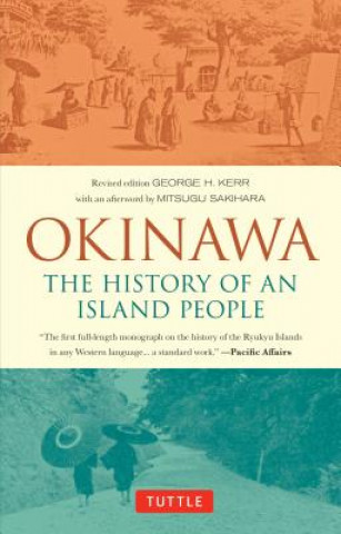Könyv Okinawa: The History of an Island People George Kerr