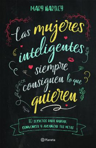 Livre Las Mujeres Inteligentes Siempre Consiguen Lo Que Quieren Hartley