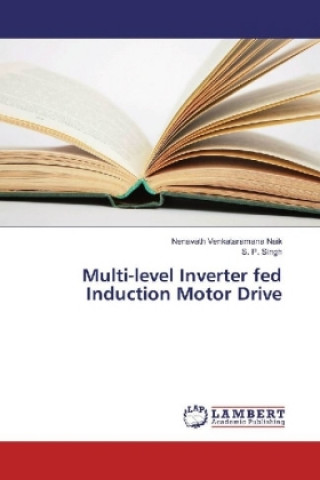 Kniha Multi-level Inverter fed Induction Motor Drive Nenavath Venkataramana Naik