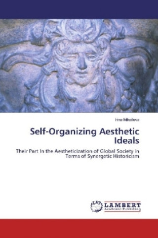 Knjiga Self-Organizing Aesthetic Ideals Irina Mikailova