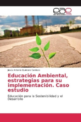 Carte Educación Ambiental, estrategias para su implementación. Caso estudio Jesús Antonio Quintero Cardozo