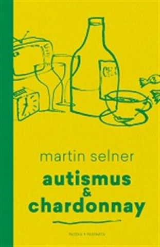 Kniha Autismus & Chardonnay Martin Selner