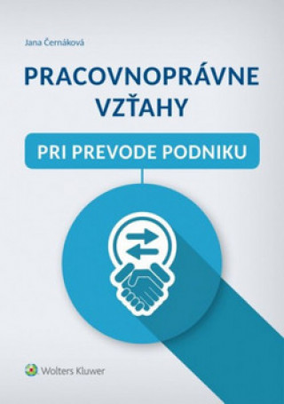 Buch Pracovnoprávne vzťahy pri prevode podniku Jana Černáková