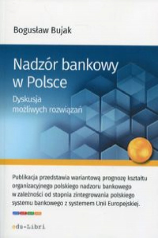 Kniha Nadzor bankowy w Polsce Boguslaw Bujak