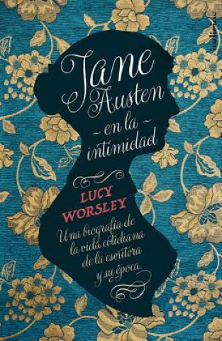 Carte Jane Austen En La Intimidad Lucy Worsley