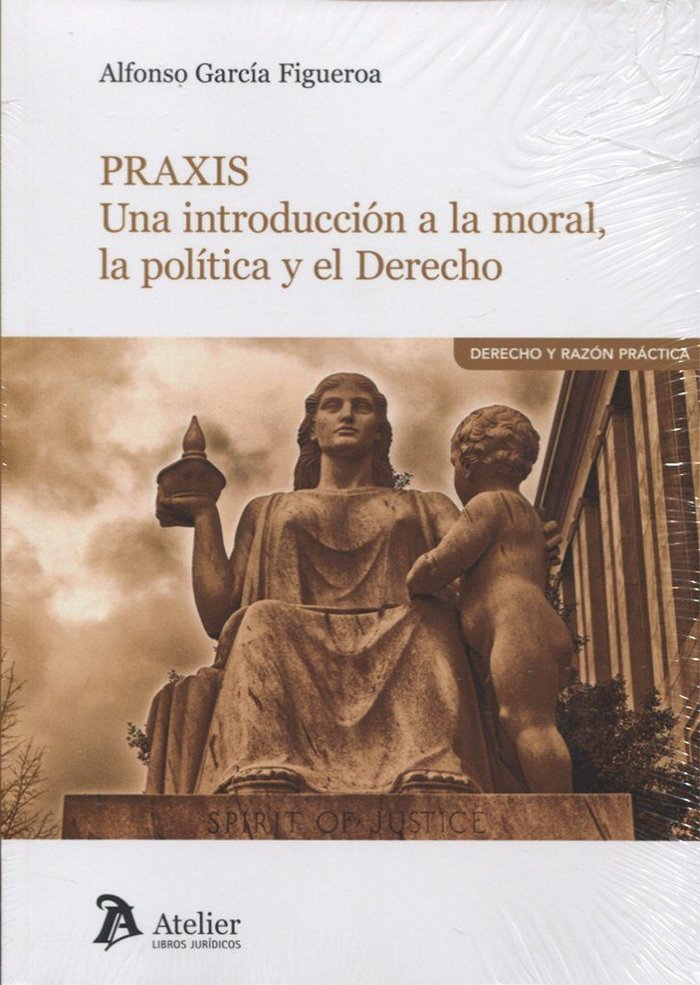 Könyv PRAXIS. UNA INTRODUCCIÓN A LA MORAL, LA POLÍTICA Y 