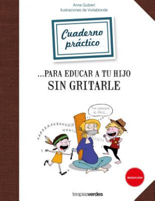 Kniha Cuadernos Para Educar a Tu Hijo Sin Gritarle Anne Guibert