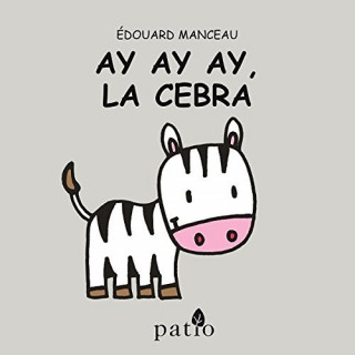 Knjiga Ay, Ay, Ay, La Cebra Edouard Manceau