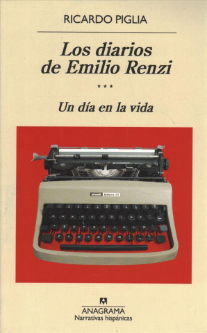 Könyv Los diarios de Emilio Renzi (III) Ricardo Piglia