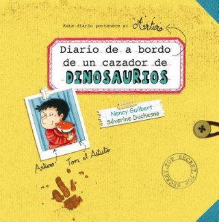 Könyv Diario de a Bordo de Un Cazador de Dinosaurios Nancy Guilbert