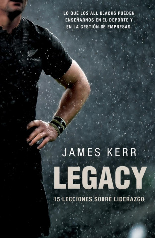 Książka Legacy : 15 lecciones sobre liderazgo James Kerr