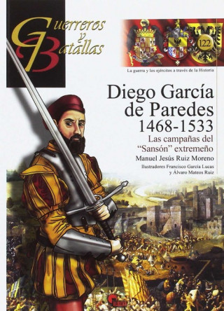 Könyv DIEGO GARCIA DE PAREDES 1468-1533 MANUEL RUIZ MORENO