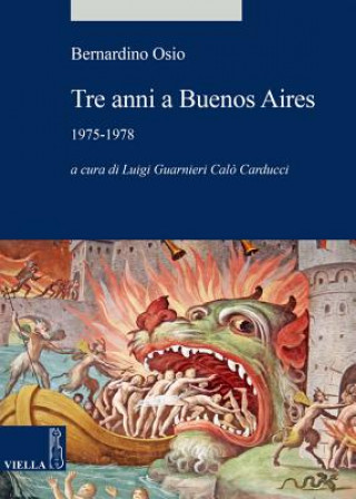 Knjiga Tre anni a Buenos Aires. 1975-1978 Bernardino Osio
