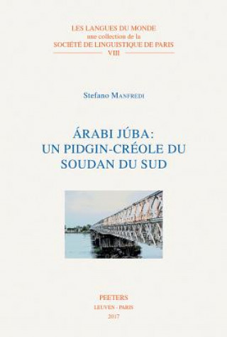 Kniha Arabi Juba: Un Pidgin-Creole Du Soudan Du Sud S. Manfredi