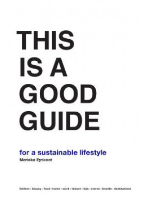 Book This is a Good Guide - for a Sustainable Lifestyle Marieke Eyskoot