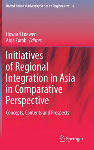 Kniha Initiatives of Regional Integration in Asia in Comparative Perspective Anja Zorob