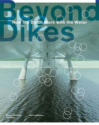 Książka Beyond Dikes: How the Dutch Work with Water Marinke Steenhuis