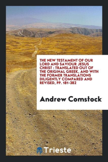 Книга New Testament of Our Lord and Saviour Jesus Christ Andrew Comstock