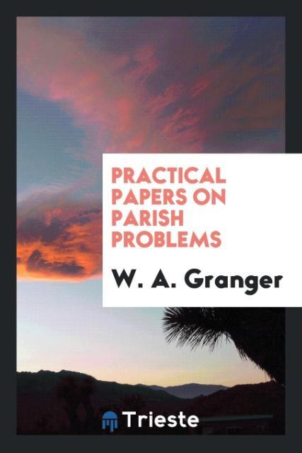 Kniha Practical Papers on Parish Problems W. A. Granger
