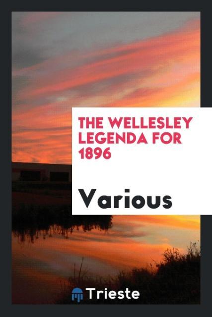 Kniha Wellesley Legenda for 1896 Various