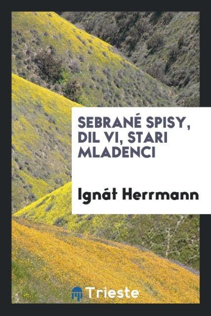 Książka Sebran  Spisy, DIL VI, Stari Mladenci Ignát Herrmann