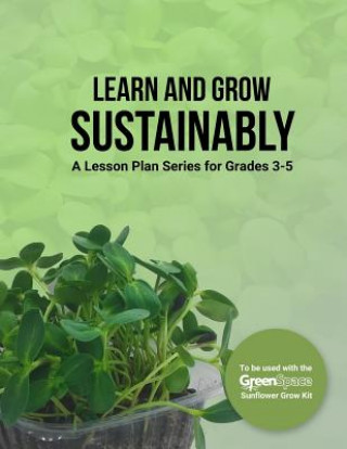 Kniha Learn and Grow Sustainably: A Lesson Plan Series for Grades 3-5 Gina Riggio
