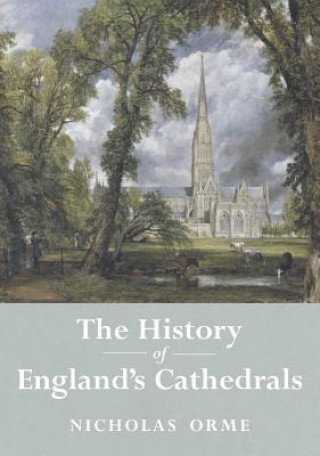 Knjiga The History of England's Cathedrals Nicholas Orme