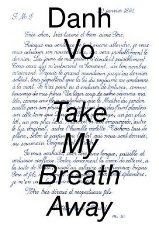 Könyv Danh Vo: Take My Breath Away Danh Vo