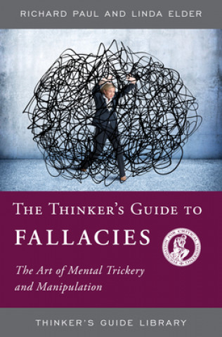 Könyv Thinker's Guide to Fallacies Richard Paul