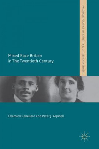 Könyv Mixed Race Britain in The Twentieth Century Chamion Caballero