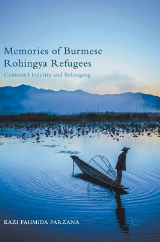 Książka Memories of Burmese Rohingya Refugees Kazi Fahmida Farzana