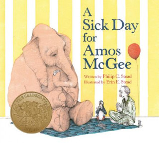 Kniha SICK DAY FOR AMOS MCGEE Philip C. Stead