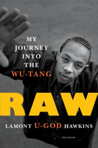 Kniha Raw: My Journey Into the Wu-Tang Lamont "U-God" Hawkins