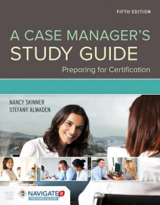 Knjiga A Case Manager's Study Guide: Preparing for Certification: Preparing for Certification Nancy Skinner