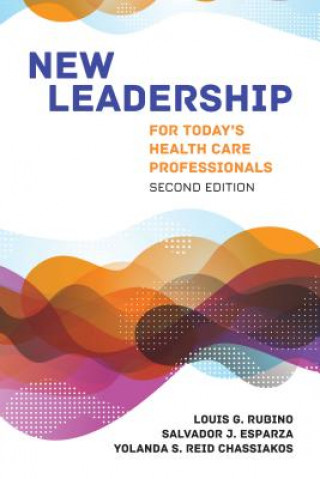 Kniha New Leadership For Today's Health Care Professionals Louis G. Rubino