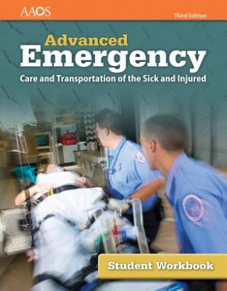 Könyv Advanced Emergency Care and Transportation of the Sick and Injured Student Workbook Aaos