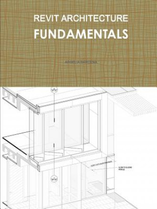 Kniha Revit Architecture Fundamentals Argelia Barcena
