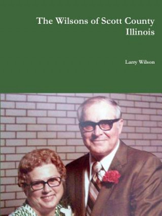 Kniha Wilsons of Scott County Illinois Larry Wilson