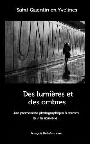 Buch Des lumieres et des ombres. Saint Quentin en Yvelines Francois Bellefontaine